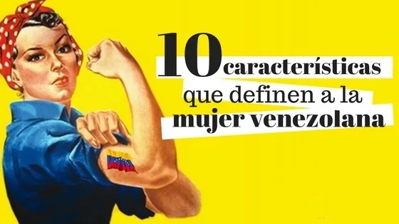 10 características únicas de la mujer venezolana